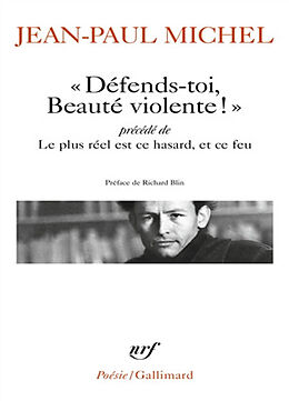 Broché Défends-toi, Beauté violente !. Le plus réel est ce hasard, et ce feu de Jean-Paul Michel