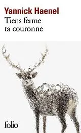 Broschiert Tiens ferme ta couronne von Yannick Haenel