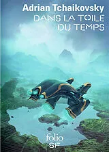 Broschiert Dans la toile du temps von Adrian Tchaikovsky