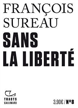Broché Sans la liberté de François Sureau