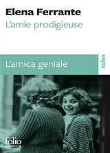Broschiert L'amie prodigieuse. Enfance, adolescence. Infanzia, adolescenza. L'amica geniale. Enfance, adolescence. Infanzia, ado... von Elena Ferrante
