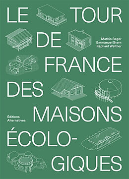 Broché Le tour de France des maisons écologiques de Mathis; Stern, Emmanuel; Walther, Raphaël Rager