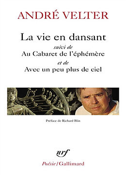 Broché La vie en dansant. Au cabaret de l'éphémère : poèmes et chansons parlées. Avec un peu plus de ciel de André Velter