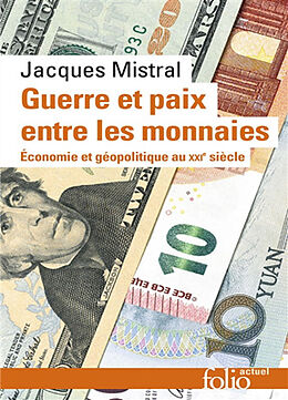 Broché Guerre et paix entre les monnaies : économie et géopolitique au XXIe siècle de Jacques Mistral