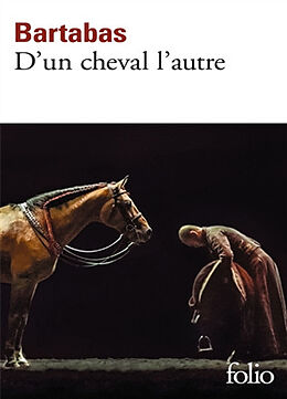 Broché D'un cheval l'autre de Bartabas