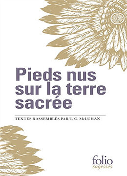 Broché Pieds nus sur la terre sacrée de T.C. McLuhan