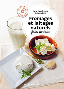 Broché Fromages et laitages naturels faits maison de Marie-Claire; Stutin, Guillaume Frédéric