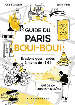 Broché Guide du Paris boui-boui : évasions gourmandes à moins de 15 euros ! de Chloé; Velha, Sarah Vasselin