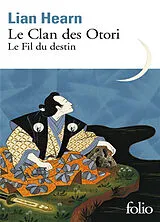 Broschiert Le clan des Otori. Vol. 5. Le fil du destin von Lian Hearn