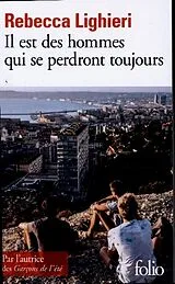 Broschiert Il est des hommes qui se perdront toujours von Rebecca Lighieri