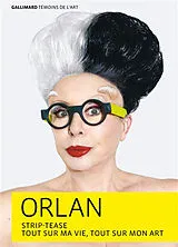 Broschiert Strip-tease : tout sur ma vie, tout sur mon art von Orlan
