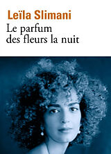 Kartonierter Einband Le parfum des fleurs la nuit von Leïla Slimani