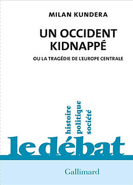 Broché Un Occident kidnappé ou La tragédie de l'Europe centrale de Milan Kundera