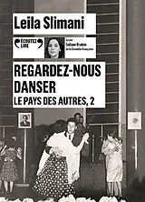  Le pays des autres. Vol. 2. Regardez-nous danser von Leïla Slimani