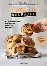 Broschiert Levain gourmand : 40 recettes sucrées pour utiliser son levain autrement von Valérie Zanon