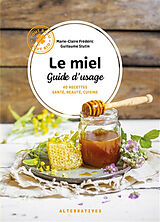 Broché Le miel, guide d'usage : 40 recettes santé, beauté, cuisine de Marie-Claire; Stutin, Guillaume Frédéric