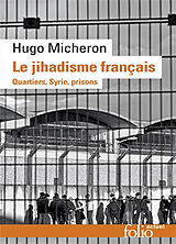 Broché Le jihadisme français : quartiers, Syrie, prisons de Hugo Micheron