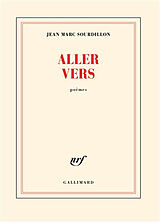 Broché Aller vers : poèmes de Jean-Marc Sourdillon