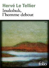 Broschiert Inukshuk, l'homme debout von Hervé Le Tellier