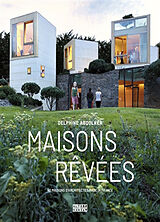 Broché Maisons rêvées : 40 maisons d'architectes made in France de Delphine Aboulker