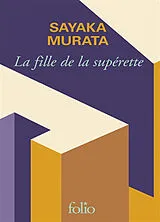 Broschiert La fille de la supérette von Sayaka Murata