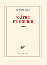 Broché Naître et mourir : poèmes de Blandine Merle