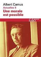 Broschiert Actuelles. Vol. 2. Une morale est possible : 1948-1953 von Albert Camus