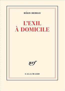 Broché L'exil à domicile de Régis Debray