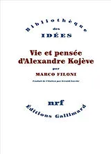 Broschiert Vie et pensée d'Alexandre Kojève : l'action politique du philosophe von Marco Filoni
