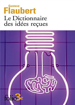 Broché Le dictionnaire des idées reçues de Gustave Flaubert