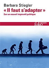 Broschiert Il faut s'adapter : sur un nouvel impératif politique von Barbara Stiegler