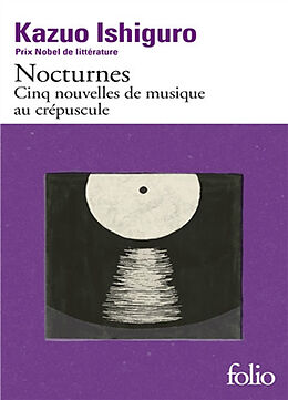 Broché Nocturnes : cinq nouvelles de musique au crépuscule de Kazuo Ishiguro