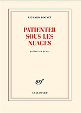 Broché Patienter sous les nuages : poèmes en prose de Richard Rognet