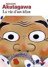 Broschiert La vie d'un idiot. Engrenage von Ryûnosuké Akutagawa
