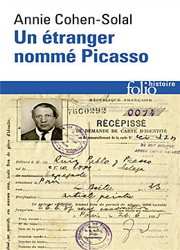 Broché Un étranger nommé Picasso : dossier de police n° 74.664 de Annie Cohen-Solal