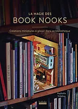Broschiert La magie des book nooks : créations miniatures à glisser dans sa bibliothèque von Raphaële Vidaling