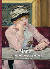 Broché Manet : j'ai fait ce que j'ai vu de Françoise Cachin