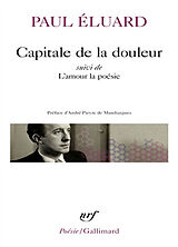 Broché Capitale de la douleur. L'amour la poésie de Paul Eluard