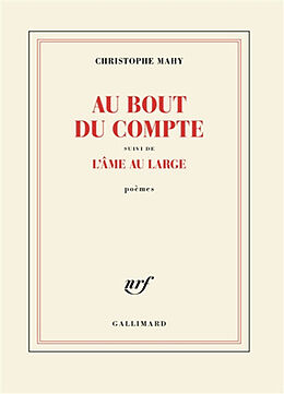 Broché Au bout du compte. L'âme au large : poèmes de Christophe Mahy