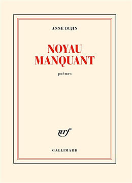 Broché Noyau manquant : poèmes de Anne Dujin