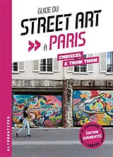 Broschiert Guide du street art à Paris von Chrixcel; Thom Thom