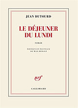 Broché Le déjeuner du lundi de Jean Dutourd