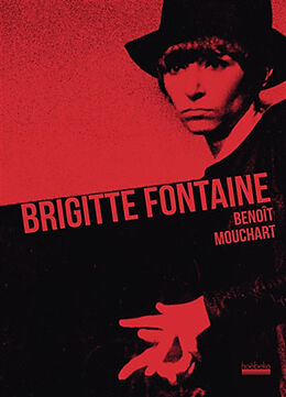 Broché Brigitte Fontaine de Benoît Mouchart