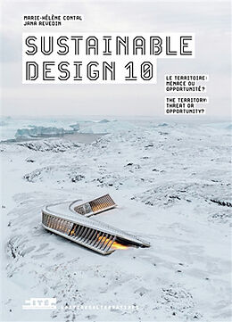 Broché Sustainable design. Vol. 10. Le territoire : menace ou opportunité ?. The territory : threat or opportunity? de Marie-Hélène; Revedin, Jana Contal