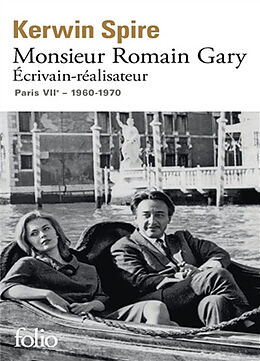 Broché Monsieur Romain Gary. Vol. 2. Ecrivain-réalisateur : Paris, VIIe, 1960-1970 de Kerwin Spire