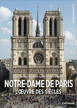 Broché Notre-Dame de Paris : l'oeuvre des siècles de Claustre; Lusset; Smit