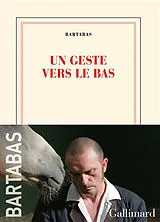 Broschiert Un geste vers le bas von Bartabas