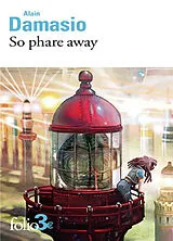 Broschiert So phare away : et autres nouvelles von Alain Damasio