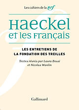 Broché Les entretiens de la Fondation des Treilles. Haeckel et les Français : réception, interprétations et malentendus de 