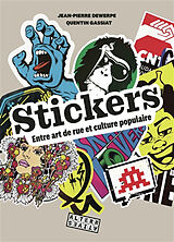 Broché Stickers : entre art de rue et culture populaire de Jean-Pierre; Gassiat, Quentin Dewerpe